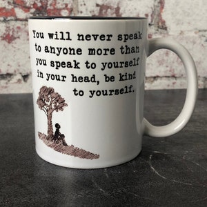 Be Kind To Yourself Anxiety Relief Mug, Inspirational Strength Gift, Positive Mind Mug, Mental Health Gift, Mindfulness Mug,