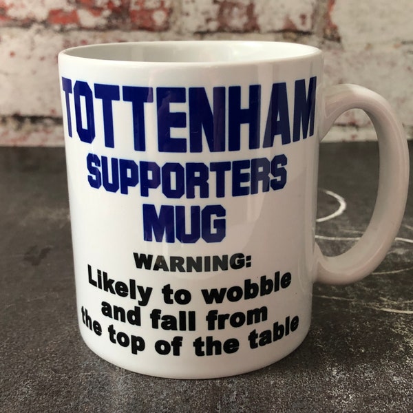 Spurs Tottenham Table Wobble Football Supporters Mug, Funny Football Mug, Rival Football Banter Gift, Arsenal, West Ham, Chelsea