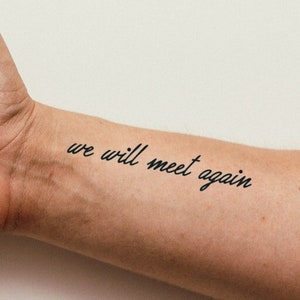 We Will Meet Again (Set van 2) - Tijdelijke Tattoo / Script Tattoo / Tekst Tattoo / Inspirerend / Meisje Tattoo / Motivatie Tattoo / Cute