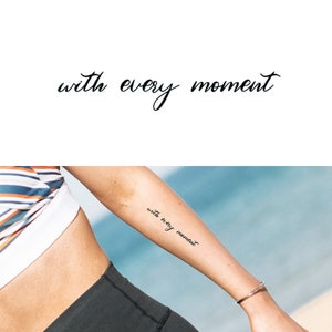 With Every Moment (Set of 2) - Temporary Tattoo / With Every Moment Tattoo / Script Tattoo / Enjoy Life Tattoo / Motivation Tattoo / Love