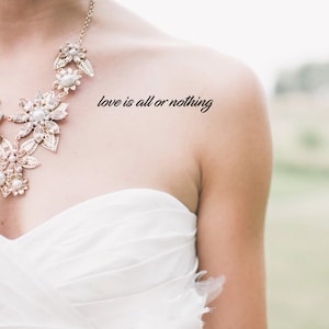 Love is all or Nothing - Temporary Tattoo / Quote Temporary Tattoo / Script Temporary Tattoo / Text Tattoo / Typography Tattoo / Love Tattoo