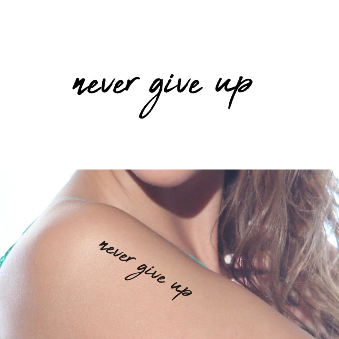 Never Give up set of 2 Text Tattoo / Script Temporary - Etsy Never Give up set of 2 Text Tattoo / Script Temporary - Etsy