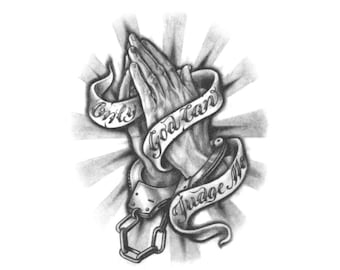 Praying Hands - Only God Can Judge Me Tattoo / Cholo Tattoo
