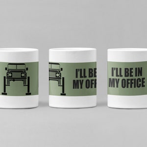 I'll be in my office Land Rover Mug