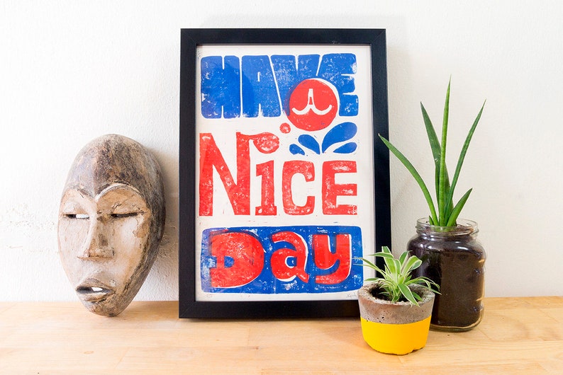 Typography Poster Have A Nice Day a4 art print Linocut Limited Edition Limited Edition image 1