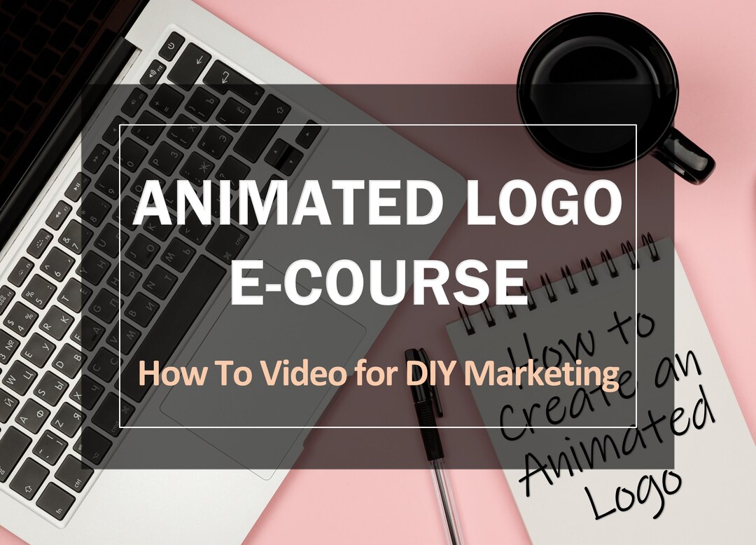 Animated Logo E-course, How to Create an Animated Logo, DIY Marketing ...