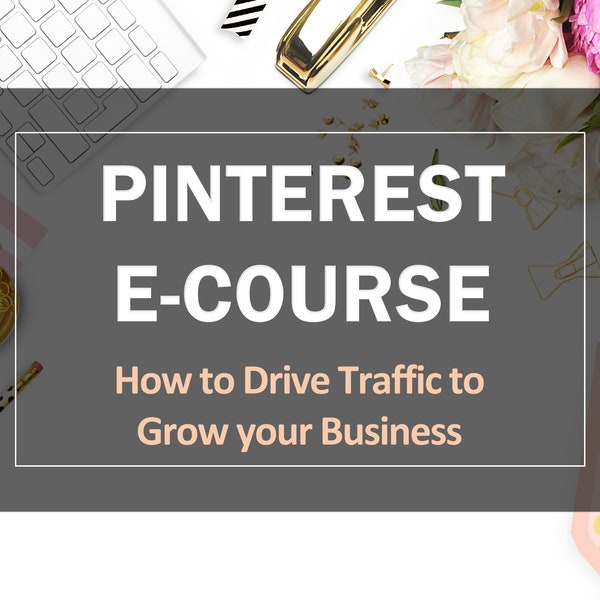 E-Course Pinterest Webinar, How to Market on Pinterest, How to setup Pinterest, Drive Traffic to your business with Pinterest Marketing DIY