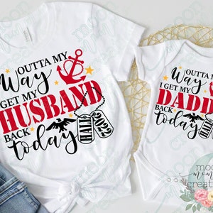 Outta My Way I Get My Daddy/Mommy/Husband Back Today USMC Deployment Homecoming Family Shirts PERSONALIZED with Family Name & Year