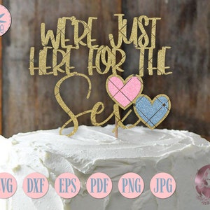 Wir sind nur hier für die SEX Geschlecht offenbaren Kuchen Topper digital geschnitten Datei Design INSTANT DOWNLOAD Svg Dxf Eps Pdf Png Jpg