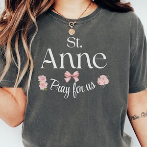 St Anne Pray for Us T-Shirt, Catholic Gift, Religious Apparel, Christian Clothing, Holy Girl  Design, Saint Anne Comfort Colors® Shirt