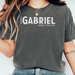 Saint Gabriel Pray for Us T-Shirt, Religious Shirt, Catholic Tee, Comfort Colors Shirt, Unisex Tee, Saint Gabriel Shirt