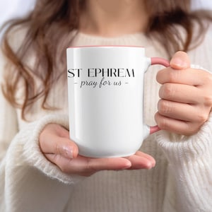 St Ephrem Mug, Pray For Us Coffee Mug, Catholic Saint Mug, Christian Gift, Religious Mug, Inspirational Quote Mug, Saint Quote Mug
