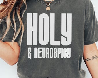 Holy and Neurospicy T-Shirt, Gen Z Gift, Neurodiversity Shirt, Autism Awareness Tee, for Teens, Unique Tee