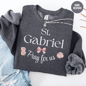 Saint Gabriel Sweatshirt, Pray for Us, Catholic Sweatshirt, Religious Gift, Floral Sweatshirt, Saint Gabriel, Catholic Saint