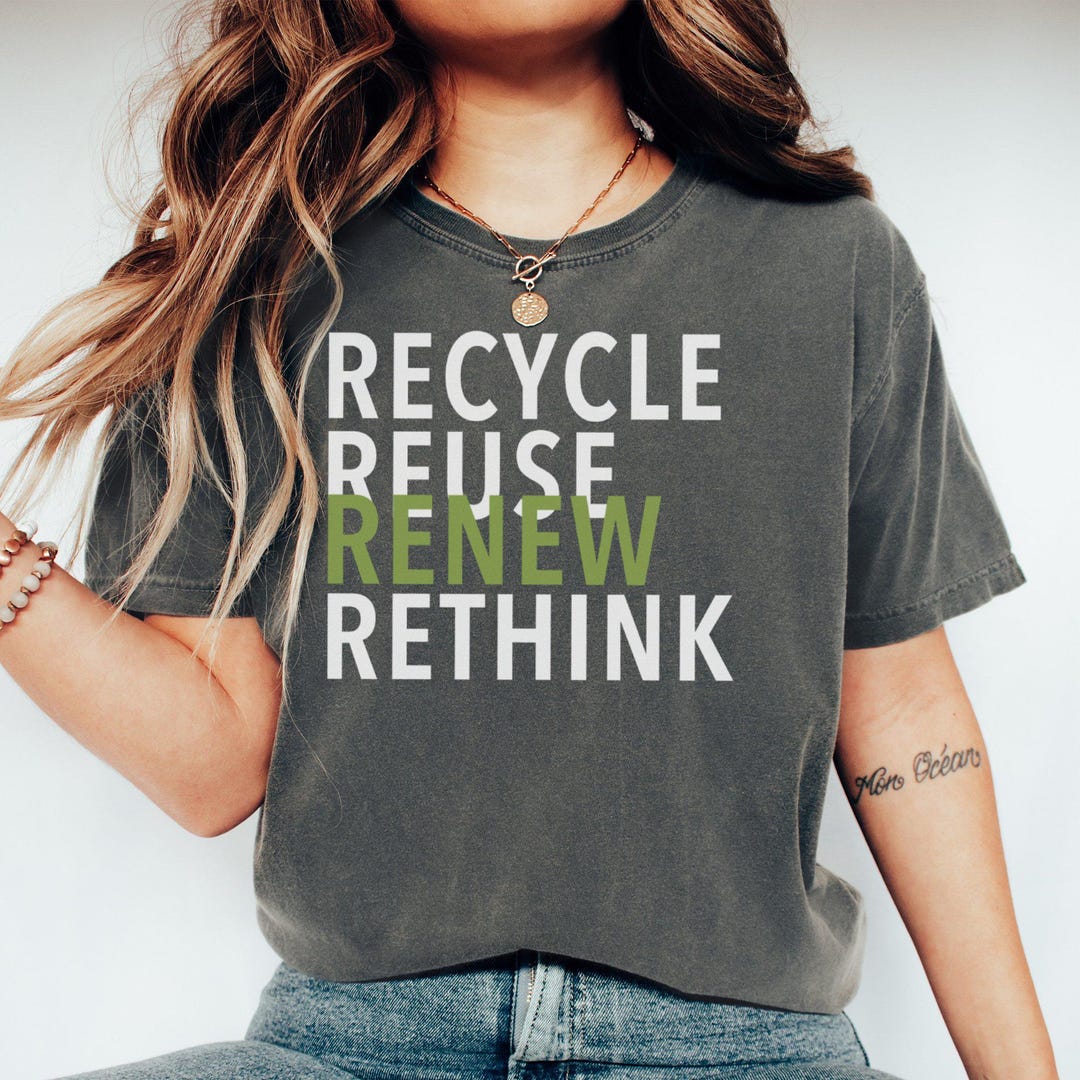 Earth Day T-shirt, Recycle Reuse Renew Rethink Shirt, Eco Friendly Tee ...