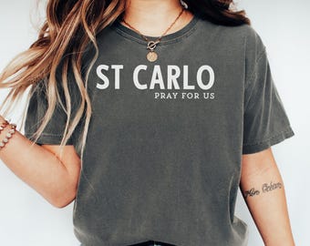 St Carlo Acutis Comfort Colors® Shirt, First Millennial Saint, Pray for Us Graphic Tee, Catholic Faith Shirt, Inspirational Wear