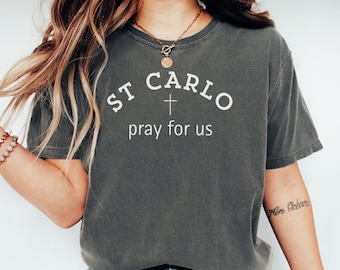 St Carlo Acutis Pray For Us Comfort Colors® Shirt, Inspirational Saint Apparel, First Millennial Saint, Religious Graphic Tee Christian Gift