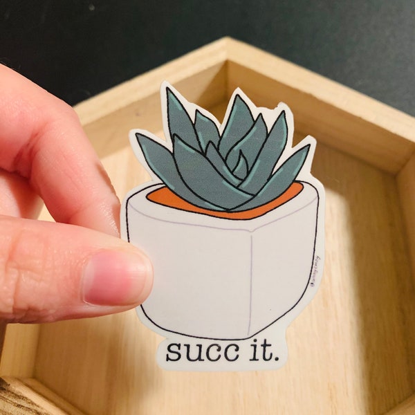 Succ it sticker- succulent sticker- plant sticker- plant mom sticker- spring sticker- plant parent sticker