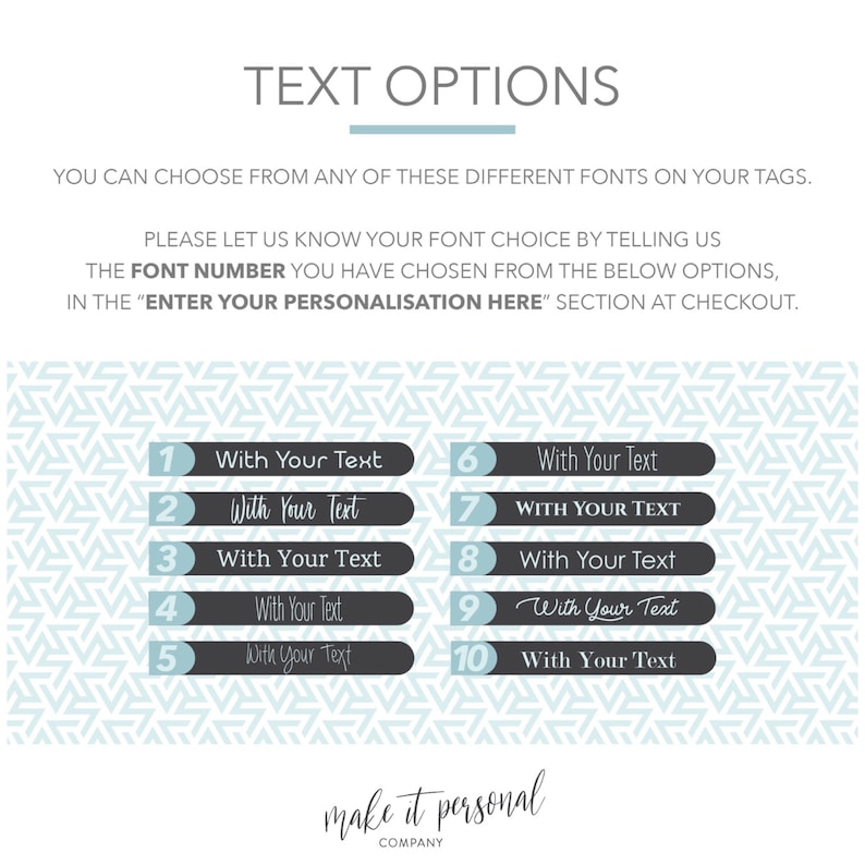 May include: A graphic showing 10 different font options for text on tags. The font options are numbered 1 through 10. The text "With Your Text" is shown in each font style. The text "make it personal COMPANY" is at the bottom of the graphic.