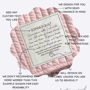 May include: A pink quilt with a white label that says "Sophia's Quilt" and includes a personalised message. The label is 60mm x 60mm and is recommended for blankets or quilts. The text on the label reads: "Some fabric cloth I cut with care. All sorts of shapes placed here and there. To form a block, then two, then three... put together to make a quilt just for you. Sewn with much love in 2021 for the birth of my first granddaughter Sophia Elizabeth Harper."