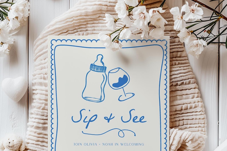 May include: A white card with a blue border and a blue illustration of a baby bottle and a wine glass. The text "Sip & See" is written in blue cursive. The text "Join Olivia & Noah in welcoming" is written in blue at the bottom of the card.