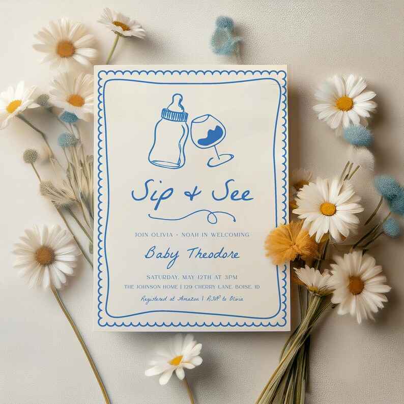 May include: A blue and white baby shower invitation with a bottle and wine glass illustration. The invitation reads "Sip & See" and "Join Olivia & Noah in welcoming Baby Theodore". The invitation also includes the date, time, and location of the shower.