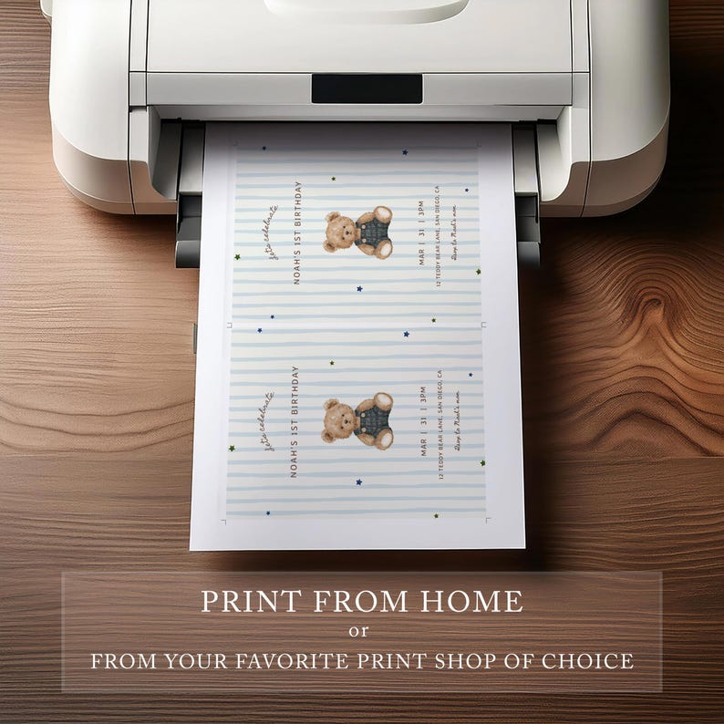 May include: A white printer printing two invitations with a teddy bear design. The invitations have blue stripes, stars, and the text "Noah's 1st Birthday." The bottom of the image reads "Print from Home or From Your Favourite Print Shop of Choice."