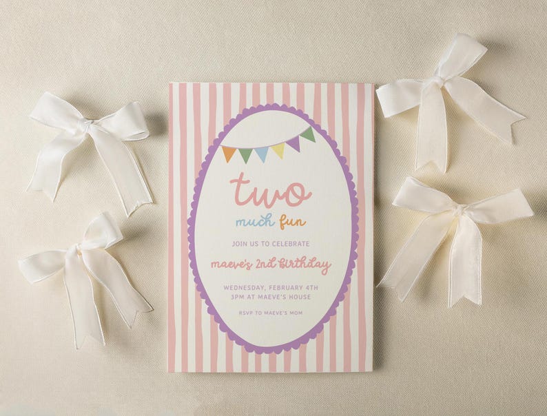 May include: A birthday invitation with pink and white stripes, featuring the text "two much fun." The invitation is surrounded by four white satin bows. The text includes the date, time, and location of the birthday party.