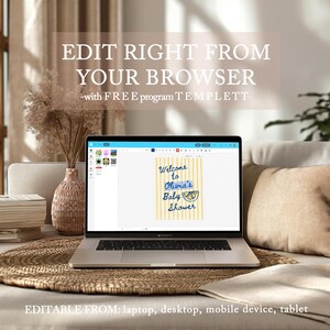 May include: A laptop displays a baby shower invitation design with text that reads "Welcome to Olivia's Baby Shower." The screen is open on a website with editing tools. The image includes text: "EDIT RIGHT FROM YOUR BROWSER" and "EDITABLE FROM: laptop, desktop, mobile device, tablet."