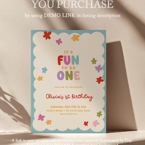 May include: A light blue invitation with a scalloped edge, featuring the text "it's FUN to be ONE" in colorful letters. The invitation includes details for Olivia's 1st Birthday, with floral accents. The text "DEMO BEFORE YOU PURCHASE" is at the top.