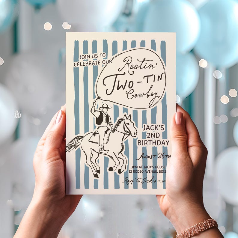May include: A birthday invitation with a cowboy theme. The invitation features a cartoon illustration of a cowboy riding a horse, with the text "Rootin' Two-Tin Cowboy." The invitation is light blue and white with vertical stripes and includes the date, time, and location of the party.