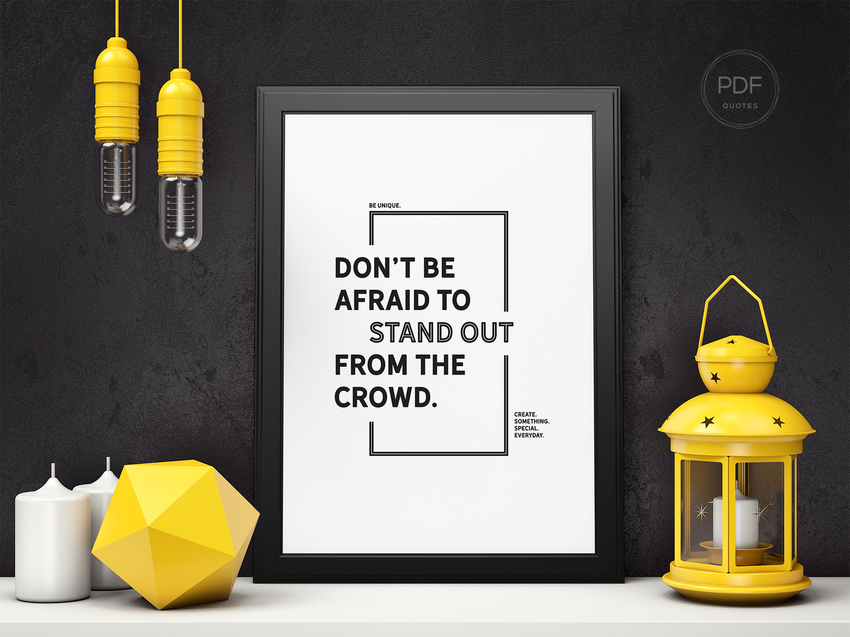 Dont Be Afraid to Stand Out From the Crowd. Be Unique. Motivation
