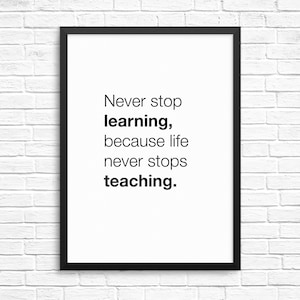 Never Stop Learning Because Life Never Stop Teaching Typografie Zitate Wand Dekor Kunst Bestfriend Geschenk Mann Geschenk Freund Geschenk Download