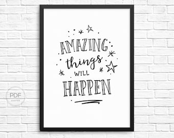 Amazing Things Will Happen / Inspiration Motivation Poster Typography Quotes Wall Decor Bestfriend Boyfriend Girlfriend Gift Paper Printable