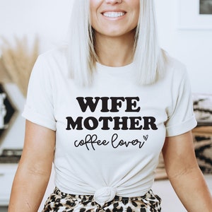 Wife Mother Coffee Lover svg, Coffee Svg, Boy Mom svg, Funny Mom svg, Boy Mama svg, Mom Life svg, Mom svg, Mom T Shirt SVG