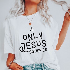 Christian Svg, Only Jesus Satisfies svg, Inspirational Svg, Grace svg, Easter svg, Religious SVG, Jesus svg, Scripture svg, Love file