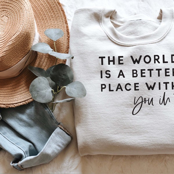 The World is a Better Place With You in It - Etsy