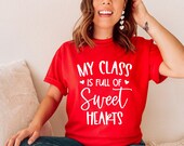My Class is full of sweet hearts svg, Teacher svg, Homeschool Mom svg, Valentine's Day svg, Funny svg Covid Shirt SVG, Love file, dxf, png
