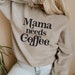 Mama Needs Coffee svg, Boy Mom svg, Funny Mom svg, Boy Mama svg, Mom Life svg, Mom svg, Mother's Day SVG, Mom T Shirt SVG, Mom Gift svg