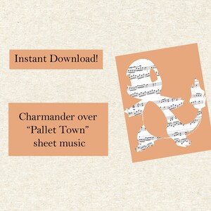 May include: A digital print featuring a Charmander silhouette filled with sheet music, set against a peach background. Text includes "Instant Download!" and "Charmander over 'Pallet Town' sheet music."