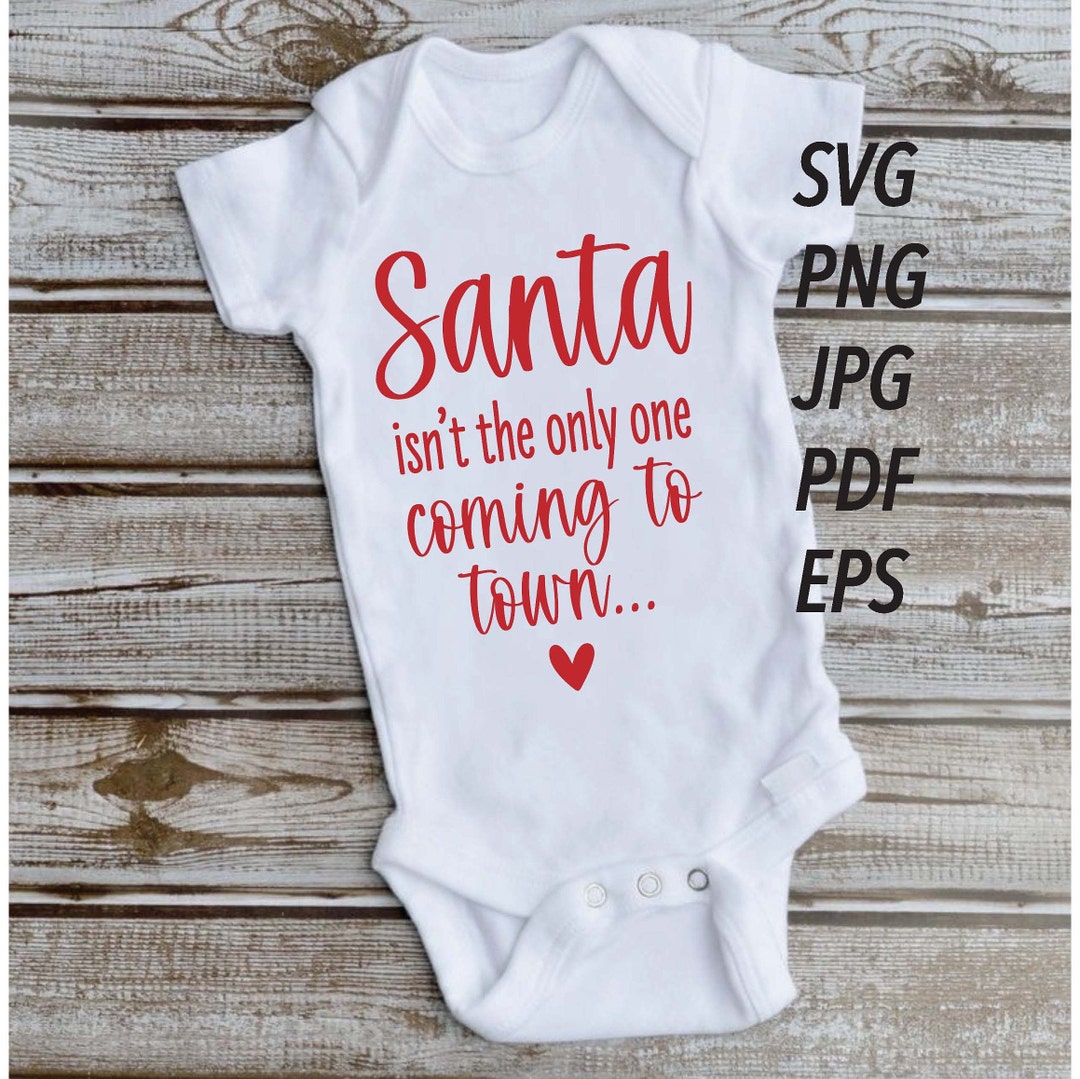 SVG Santa Isn't the Only One Coming to Town PNG Cut File Cricut