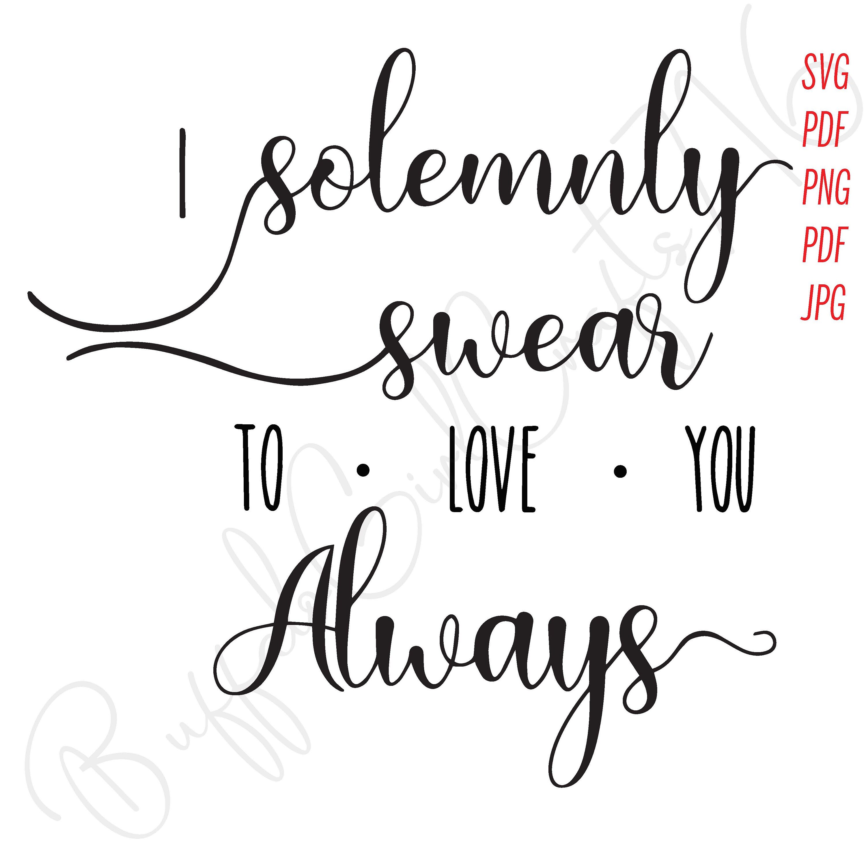 SVG Harry Potter I Solemnly Swear To Love You Always Harry Etsy
