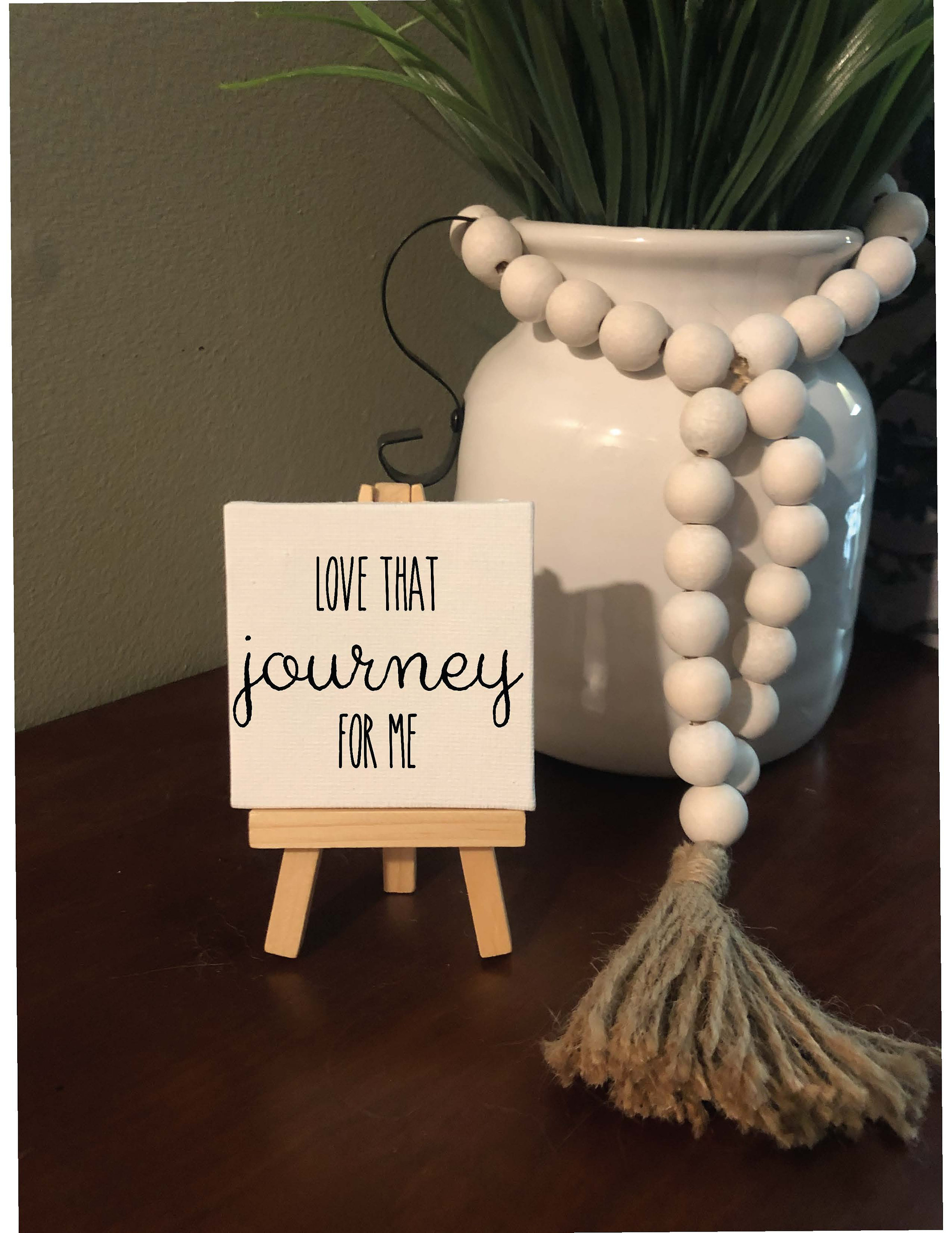 Love That Journey For Me Mini Canvas with Easel | Schitt's Creek Gifts | Schitt's Creek Decor | Love That Journey Sign | Mini Office Decor