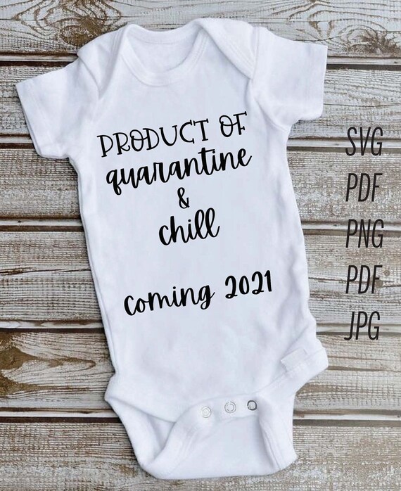 Download Svg Baby Announcement Product Of Quarantine Chill Svg Etsy