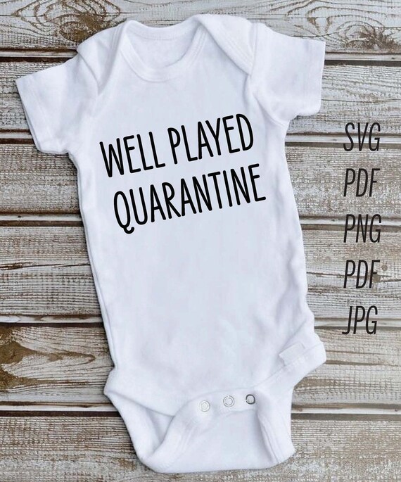 Download Svg Well Played Quarantine Baby Onesie Svg Baby Etsy