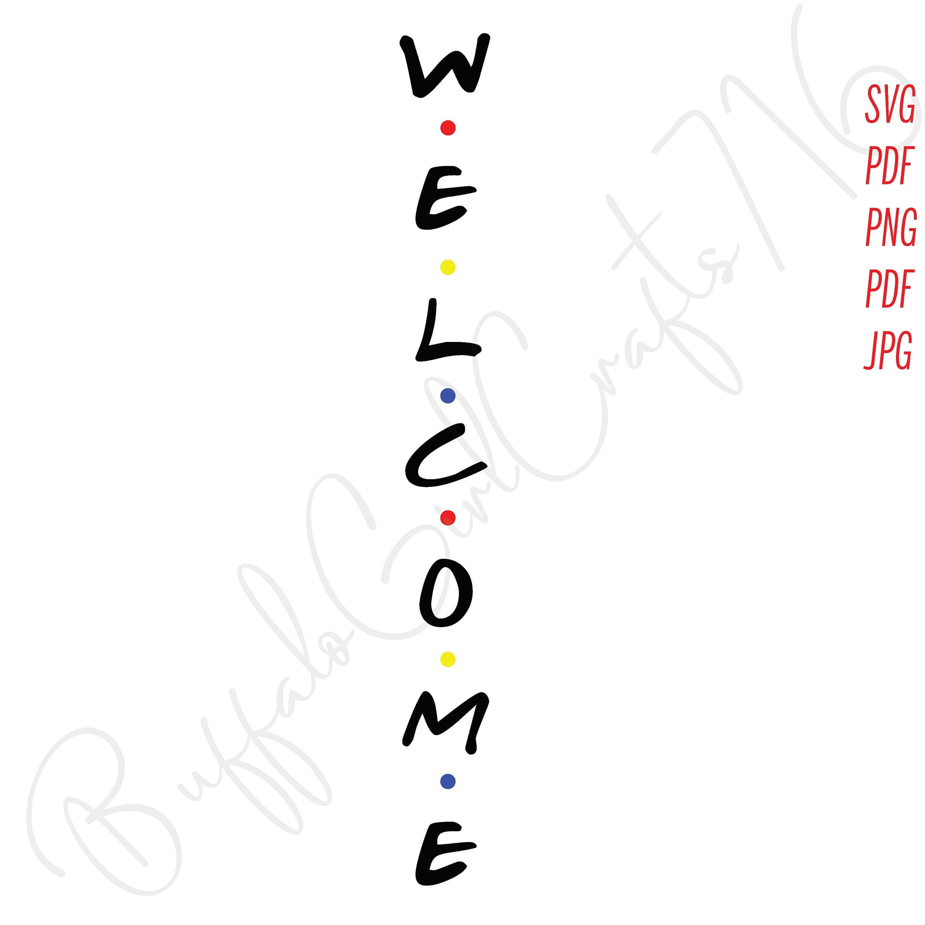 Free Free 70 Friends Welcome Sign Svg SVG PNG EPS DXF File