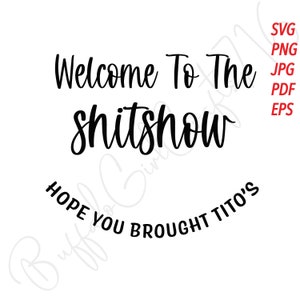 Welcome To The Shitshow SVG PNG Cut File Cricut Silhouette | Hope You Brought Tito&#39;s SVG | Funny Welcome Sign svg | Doormat svg | Welcome