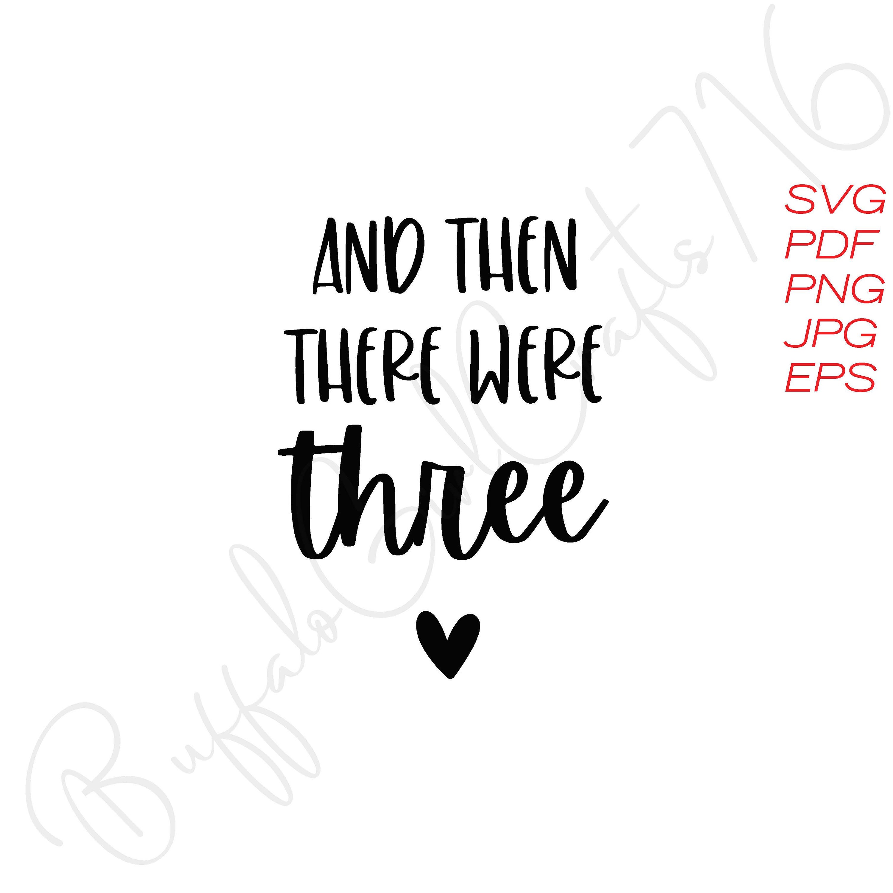 Download And Then There Were Three Svg Png Cut File Cricut Silhouette Etsy