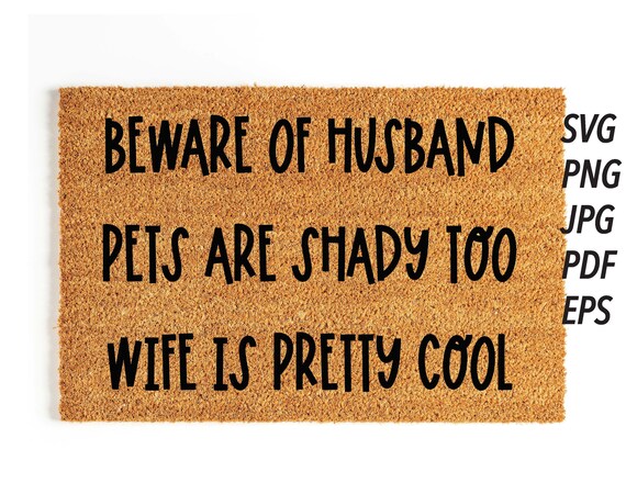 Svg Beware Of Husband Png Cut File Cricut Silhouette Welcome Etsy