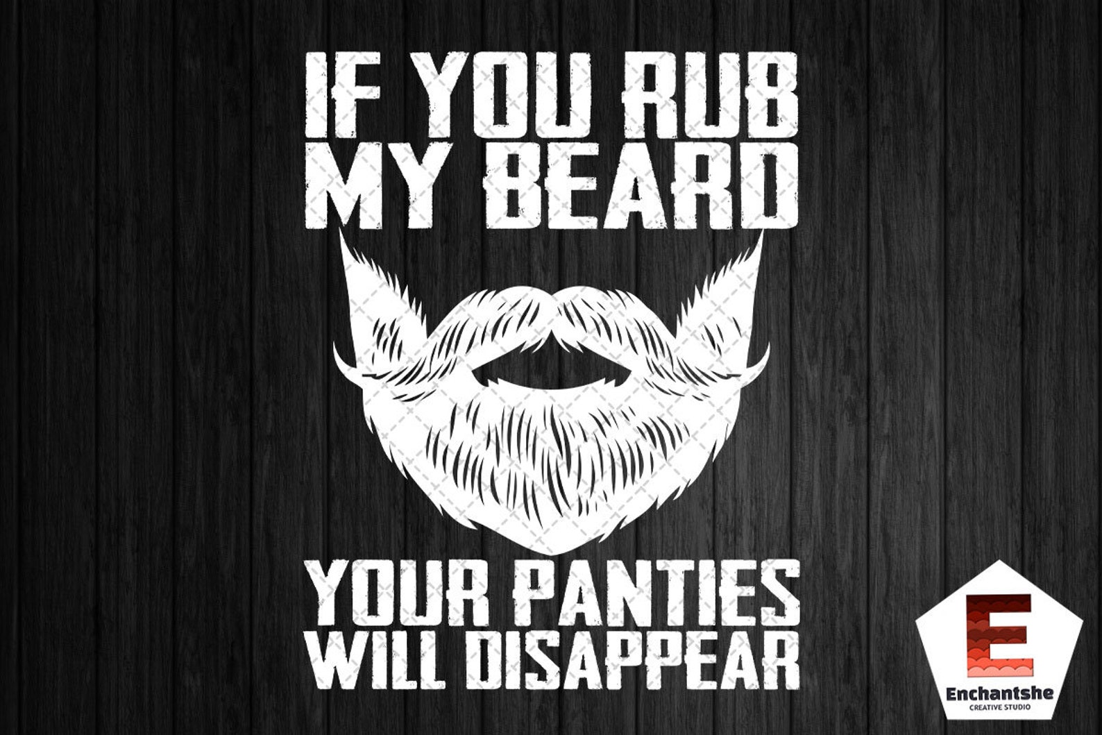 Rub My Beard Your Panties Will Disappear Png Beard Lovers Etsy